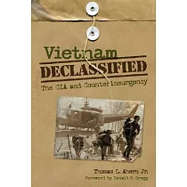 Vietnam Declassified： The CIA and Counterinsurgency