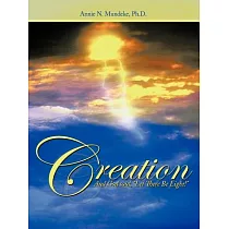 Creation： And God Said， Let There Be Light!