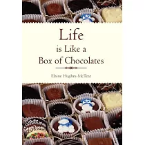 Life Is Like a Box of Chocolates