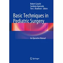 Basic Techniques in Pediatric Surgery： An Operative Manual