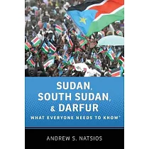 Sudan， South Sudan， and Darfur： What Everyone Needs to Know(r)