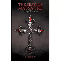 The Seattle Massacre： The Ripper Case Series