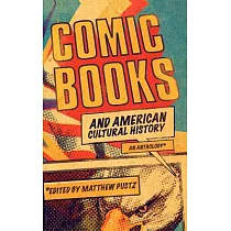 Comic Books and American Cultural History： An Anthology