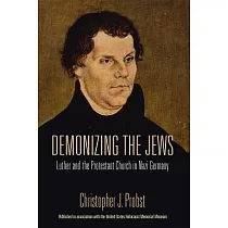 Demonizing the Jews： Luther and the Protestant Church in Nazi Germany