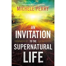 An Invitation to the Supernatural Life
