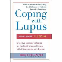 Coping With Lupus： A Practical Guide to Alleviating the Challenges of Systemic Lupus Erythematosus
