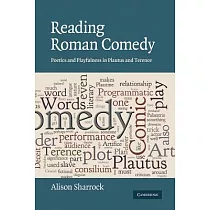 Reading Roman Comedy： Poetics and Playfulness in Plautus and Terence