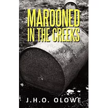 Marooned in the Creeks： The Niger Delta Memoirs