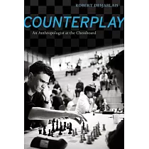 Counterplay： An Anthropologist at the Chessboard