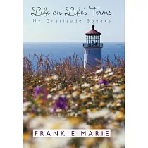 Life on Life’s Terms： My Gratitude Speaks