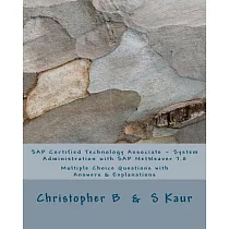 SAP Certified Technology Associate ─ System Administration With SAP Netweaver 7.0 Exam： Multiple Choice Questions With Answers &