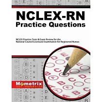 NCLEX─RN Practice Questions： NCLEX Practice Tests & Exam Review for the National Council Licensure Examination for Practical Nur