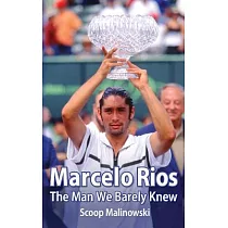 Marcelo Rios： The Man We Barely Knew