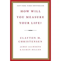 How Will You Measure Your Life?