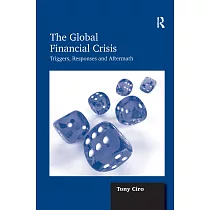 The Global Financial Crisis： Triggers， Responses and Aftermath