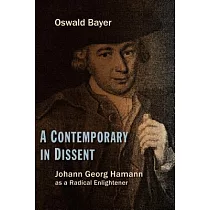 A Contemporary in Dissent： Johann Georg Hamann As A Radical Enlightener