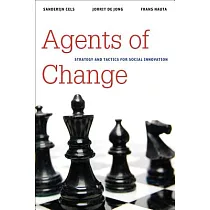 Agents of Change： Strategy and Tactics for Social Innovation