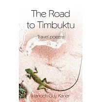 The Road to Timbuktu： Travel Poems
