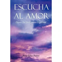 Escucha Al Amor： Diario De Un Camino Espiritual