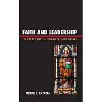 Faith and Leadership： The Papacy and the Roman Catholic Church