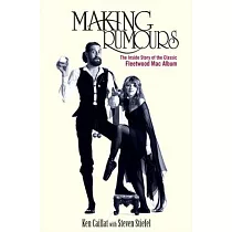 Making Rumours： The Inside Story of the Classic Fleetwood Mac Album