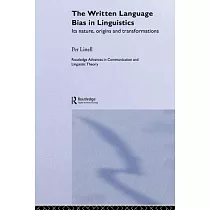 The Written Language Bias in Linguistics： Its Nature， Origins and Transformations