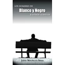 Los hombres de blanco y negro & otros cuentos