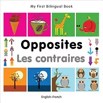 My First Bilingual Book─Opposites (English─French)