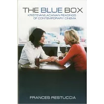 The Blue Box： Kristevan/Lacanian Readings of Contemporary Cinema