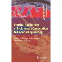 Practical Applications of Evolutionary Computation to Financial Engineering： Robust Techniques for Forecasting， Trading and Hedg