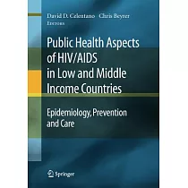 Public Health Aspects of HIV/AIDS in Low and Middle Income Countries： Epidemiology， Prevention and Care
