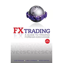 FX Trading： A Guide to Trading Foreign Exchange