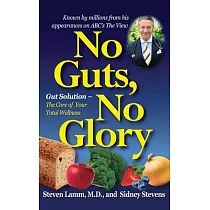 No Guts， No Glory： Gut Solution──The Core of Your Total Wellness