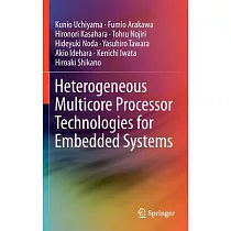Heterogeneous Multicore Processor Technologies for Embedded Systems
