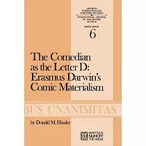 Comedian As the Letter D： Erasmus Darwin’s Comic Materialism