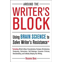 Around the Writer’s Block： Using Brain Science to Solve Writer’s Resistance