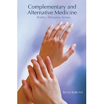 Complementary and Alternative Medicine： Bodies， Therapies， Senses