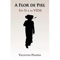 A Flor de Piel： Un Sí a La Vida