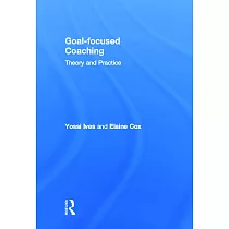 Goal─Focused Coaching： Theory and Practice