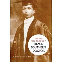 The Life and Times of a Black Southern Doctor