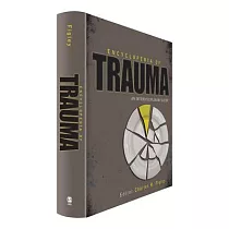 Encyclopedia of Trauma： An Interdisciplinary Guide