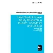 Field Guide to Case Study Research in Tourism， Hospitality and Leisure