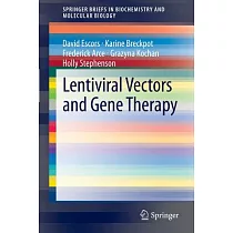 Lentiviral Vectors and Gene Therapy
