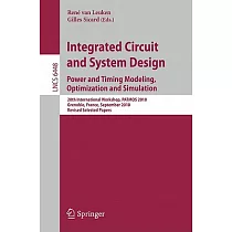 Integrated Circuit and System Design： Power and Timing Modeling， Optimization， and Simulation