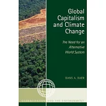 Global Capitalism and Climate Change： The Need for an Alternative World System