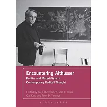 Encountering Althusser： Politics and Materialism in Contemporary Radical Thought