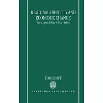 Regional Identity and Economic Change： The Upper Rhine 1450─1600