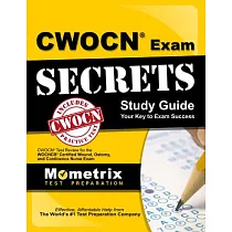 CWOCN Exam Secrets： CWOCN Test Review for the WOCNCB Certified Wound， Ostomy， and Continence Nurse Exam
