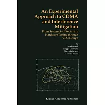 An Experimental Approach to Cdma and Interference Mitigation： From System Architecture to Hardware Testing Through Vlsi Design
