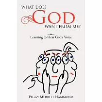 What Does God Want from Me?： Learning to Hear God’s Voice